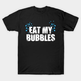 'Eat My Bubbles' Swimming Gift T-Shirt